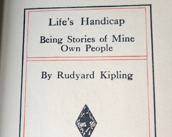 1912 Kipling Life's Handicap Being Stories of Mine Own People Rudyard Kipling 1912 Doubleday, Page & Company Review of Reviews