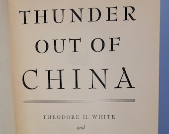 Thunder Out of China 1946 by Theodore White Annalee Jacoby