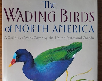 Wading Birds of North America North of Mexico Karl E. Karalus paintings and drawings, Allan W. Eckert 1987 hardback coffee table book