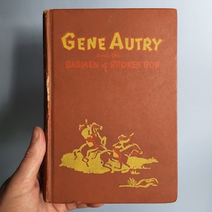 Gene Autry and the Badmen of Broken Bow, 1951 First Edition