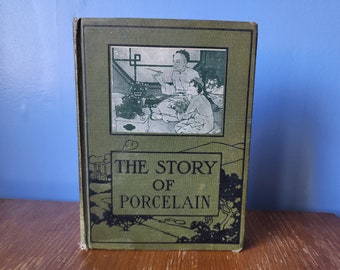 The Story of Porcelain 1918 by Sara Ware Bassett