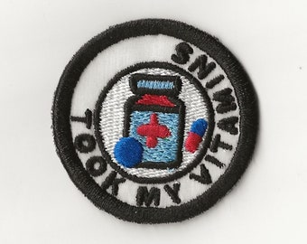 2" Took My Vitamins Merit Badge, Patch! Any Color combo! Custom Made!