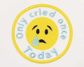 3” Only Cried Once Today! Adult Merit Badge, Patch! Any Color combo! Custom Made!