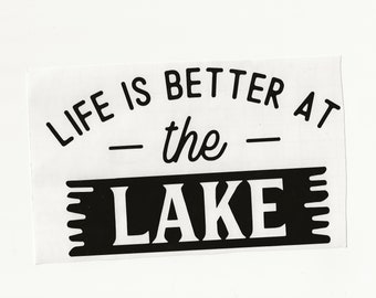 Life is Better at the Lake, Vinyl Decal! Multiple sizes and colors custom made!