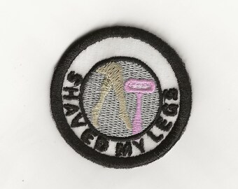2" Shaved My Legs Merit Badge, Patch! Any Color combo! Custom Made!