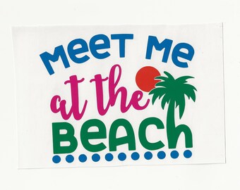 Meet Me at the Beach, Vinyl Decal! Multiple sizes custom made!