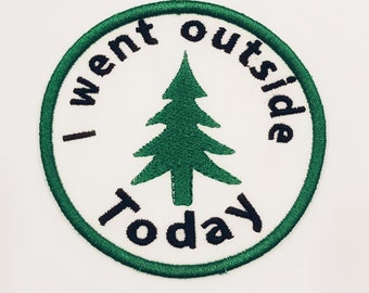 3” Went Outside Today, Adult Merit Badge, Patch! Any Color combo! Custom Made!