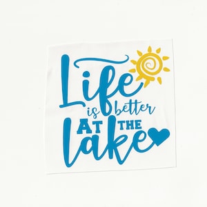 Het leven is beter aan het meer, Vinyl Decal 2! Meerdere maten en kleuren op maat gemaakt!