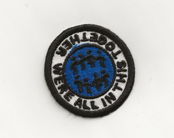 2" We're All in this Together Badge, Patch! Any Color combo! Custom Made!