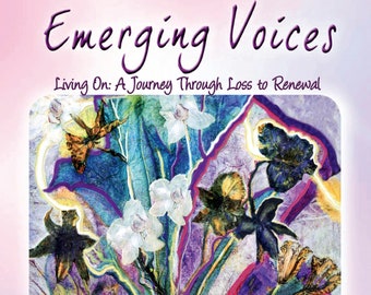 May include: Book cover with a colorful abstract floral design and the title "Emerging Voices: Living On: A Journey Through Loss to Renewal" by Laurel D. Rund.