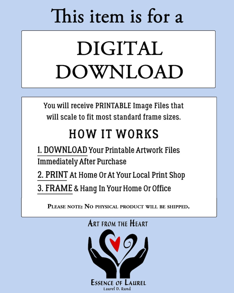 Peut inclure: An annonce pour une impression d'art num&eacute;rique &agrave; t&eacute;l&eacute;charger. Le texte indique "This item is for a DIGITAL DOWNLOAD." Des instructions sont fournies pour le t&eacute;l&eacute;chargement, l'impression et l'encadrement. L'&oelig;uvre est de "Art From The Heart" par "Essence of Laurel."