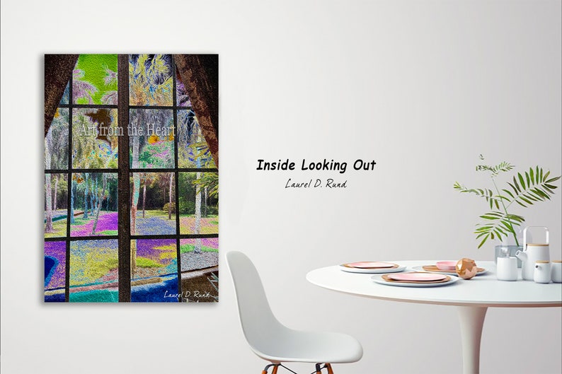 May include: A colorful abstract painting of a window looking out onto a tropical scene. The painting is titled "Inside Looking Out" by Laurel D. Rund and the text "Art from the Heart" is visible in the top center of the painting.