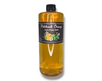 Patchouli Orange 32oz Foam Pump Refill - Liquid Hand Soap - All Natural & Moisturizing with Essential oils