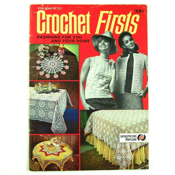 Crochet Firsts, Fashions for You and Your Home, Star Book No. 217, 36 Pg. Instruction Booklet, Women's Tops, Baby Dress, Home Decor Patterns