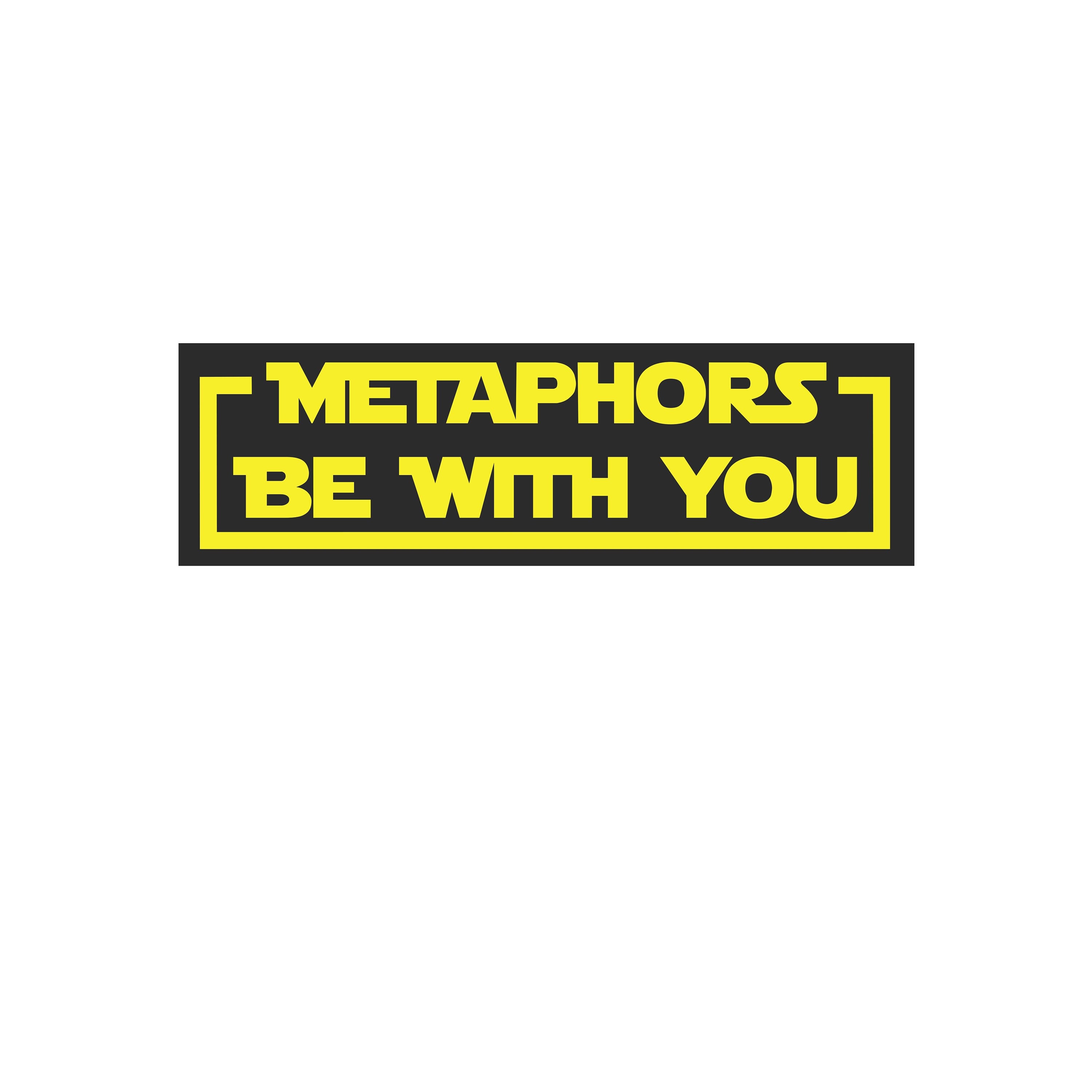 Metaphors Be With You Die-Cut Layered Vinyl Decal Sticker