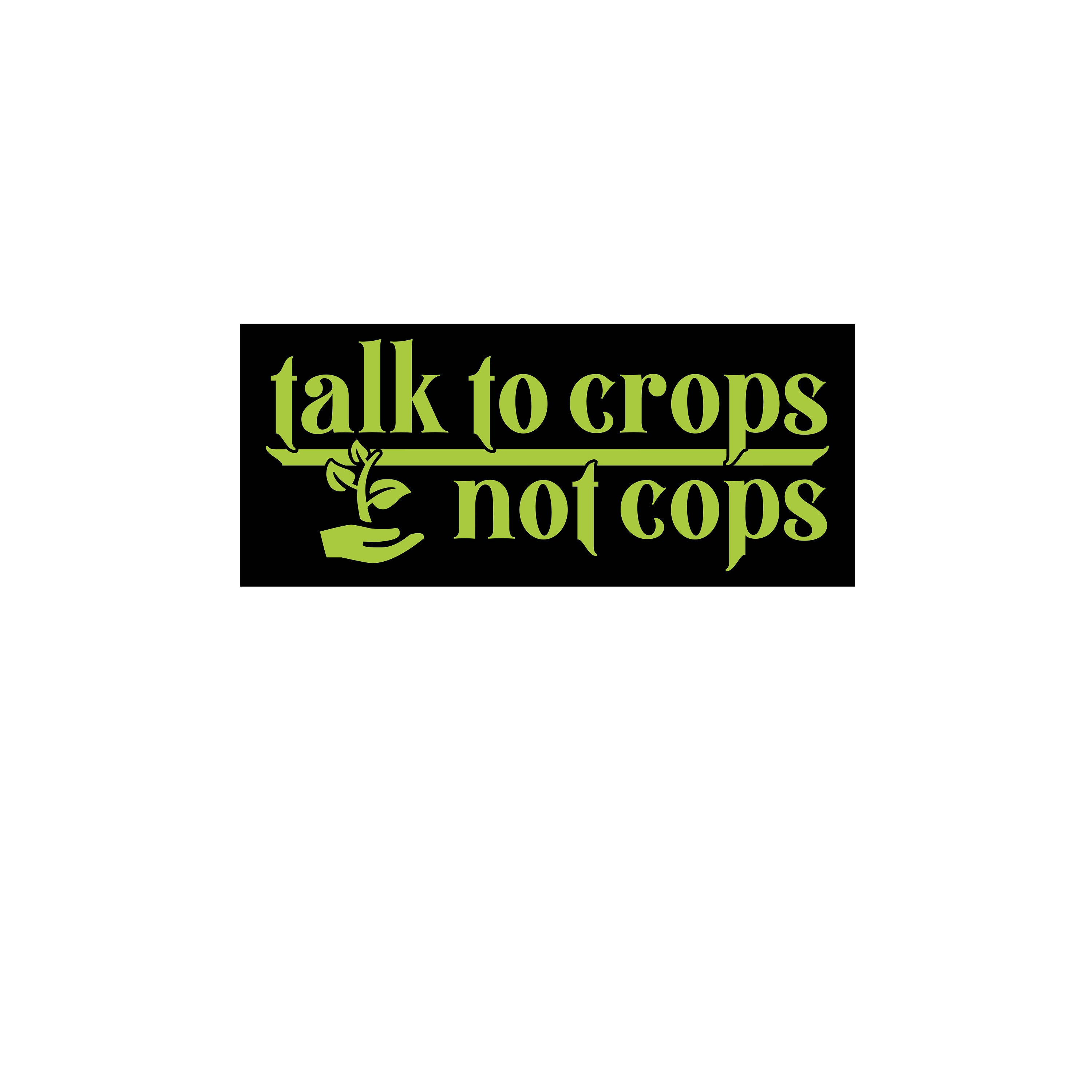Talk To Crops Not Cops Vinyl Decal Sticker - Thumbnail 3