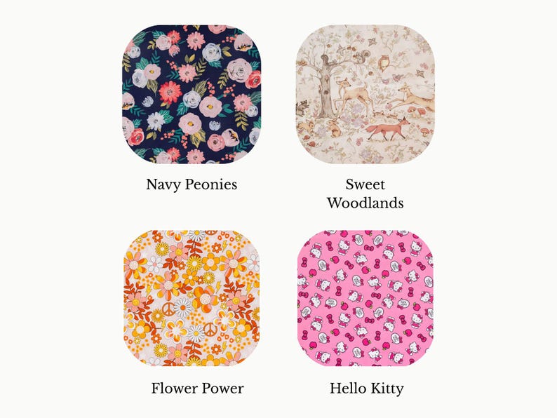 May include: Four square fabric swatches with rounded corners. Top left: Navy Peonies with pink and white flowers. Top right: Sweet Woodlands with forest animals. Bottom left: Flower Power with orange and yellow daisies. Bottom right: Hello Kitty with pink icons.