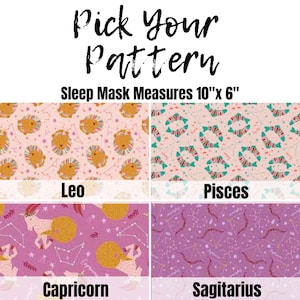 May include: Four different sleep mask designs featuring zodiac signs. The designs are Leo, Pisces, Capricorn, and Sagittarius. The sleep masks are 10 inches by 6 inches.