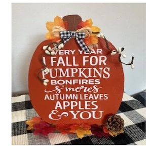 Every year I fall for pumpkins bonfires s&#39;mores autumn leaves apples & you pumpkin shaped free standing sign for fall decor