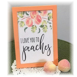 I love you to Peaches framed wood sign for tiered trays peach decor