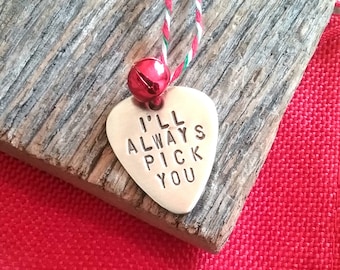 I'll Always Pick You Personalized Guitar Pick Christmas Ornament Gift for Singer Christmas Gift Boyfriend Gift for Girlfriend Music Lover