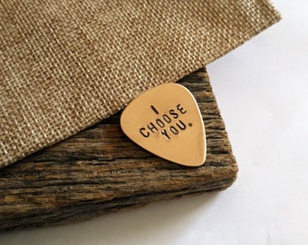 I Choose You Guitar Pick - Anniversary Gift - Men's Gift - Groom Gift - Pick Your Metal Copper Nickel Bronze Brass - Customizable Valentine