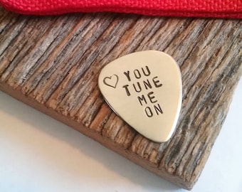 You Tune Me On Valentine Man Personalized Guitar Pick Hand Stamped Gift for Him Gift for Husband Gift for Boyfriend Gift for Girlfriend Sexy