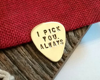 I Pick You Always Guitar Pick Valentines Gift for Wife Hand Stamped Gift Custom Plectrum Playable Brass Pick Men's Gift Groom's Gift Wedding