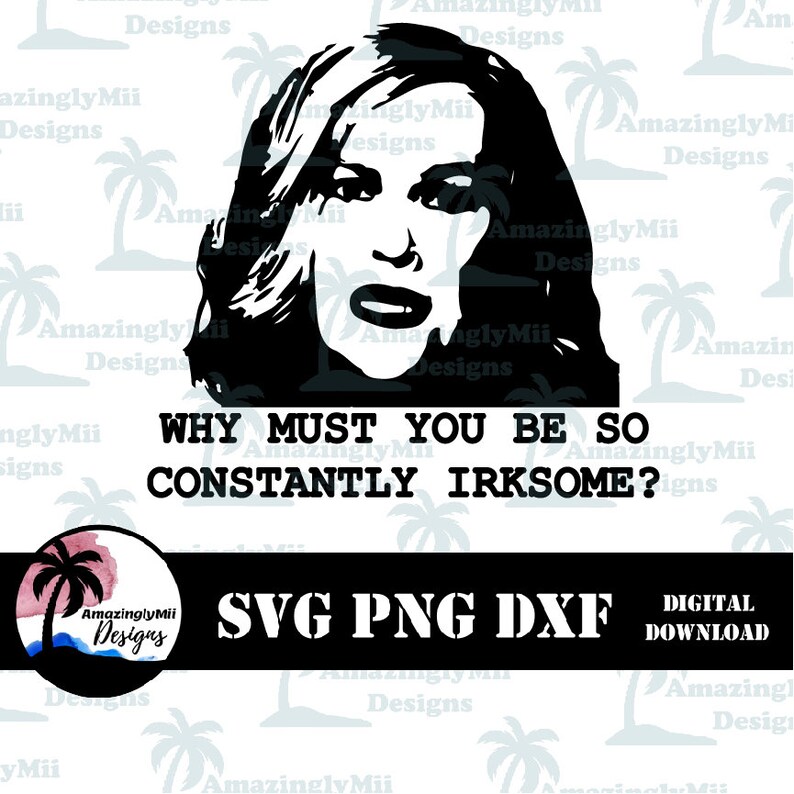 Moira Rose SVG Constantly Irksome PNG Cut file Etsy