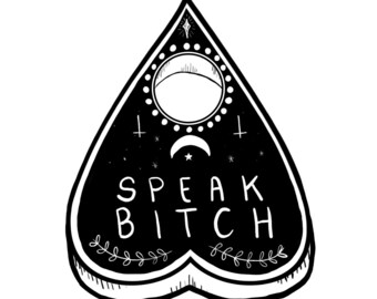 Speak B*tch Planchette Vinyl Sticker