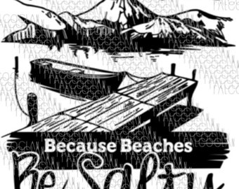 SVG download - lake life - lake like cuz beaches be salty - svg file - svg file for circuit - svg file for silhouette,