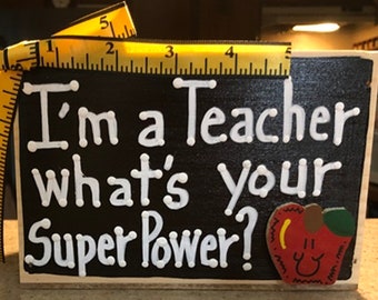 Teacher Gifts  2812 I'm a Teacher What's your Super Power?  Supply Wood Box