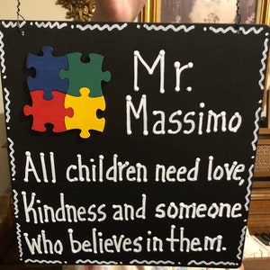 Autism Teacher Gift - (Teachers Name) - All Children need love,kindness and someone who believe in them.