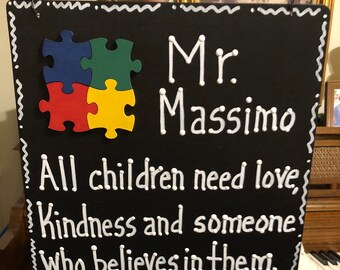 Autism Teacher Gift - (Teachers Name) - All Children need love,kindness and someone who believe in them.