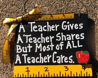 Teacher Gift  5552 A Teacher Gives a Teacher Shares But most of ALL a Teacher Cares wood sign