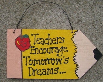 Teacher Gift Wood Pencil  #24  Teachers Encourage Tomorrow's Dreams