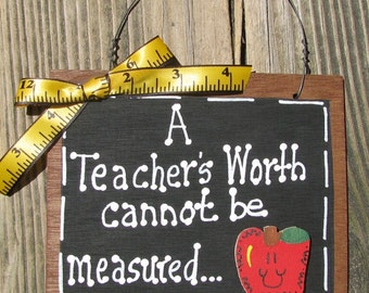 Teacher Gifts  41 A Teacher's Worth cannot be Measured Wood Slate