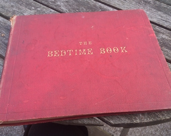 1901- The Bedtime Book- by Mrs Ernest Ames illustrated Lovely vintage childrens book