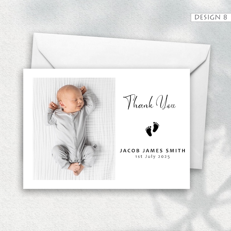 May include: A baby thank you card with a photo of a newborn in a gray onesie. The card includes the text "Thank You", baby footprints, and the name "JACOB JAMES SMITH" with the date "1st July 2025". The card is white with a white envelope.