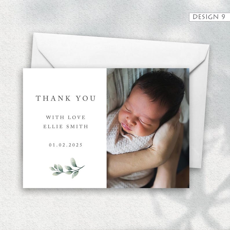 May include: A white thank you card with the text "THANK YOU" and "WITH LOVE ELLIE SMITH 01.02.2025" and a watercolor leaf design. The card is paired with a photo of a newborn baby. The card is inside a white envelope.