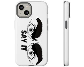 Say It Eyes phone case | iPhone tough case