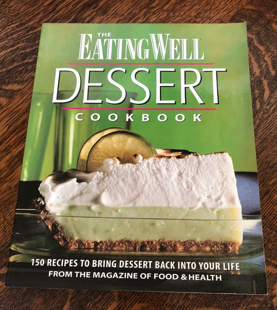 The Eating Well Dessert Cookbook, Culinary Guide, Food Lover, Vintage CookBook, Healthy Recipes, Vintage Kitchen, Dessert Recipes, Gift