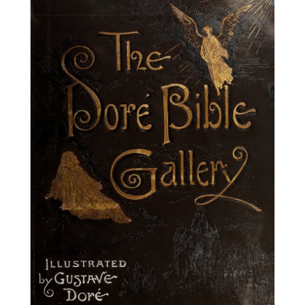 1890 Gustave Doré Bible Gallery (DIGITAL PDF COPY) - 100 Biblical Illustrations