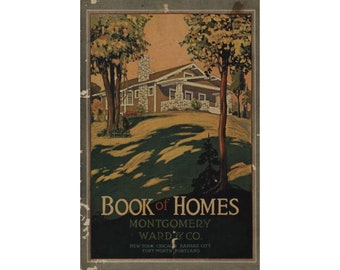 Puede incluir: Una portada de libro vintage que presenta un dibujo de una casa con una fachada de piedra y un gran porche delantero. La portada se titula "Book of Homes" y presenta el nombre de la empresa "Montgomery Ward & Co." con las ciudades "Nueva York, Chicago, Kansas City, Fort Worth, Portland" enumeradas debajo.