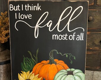 But I think I love fall most of all hand painted hand crafted wood fall sign with pumpkins and sunflower