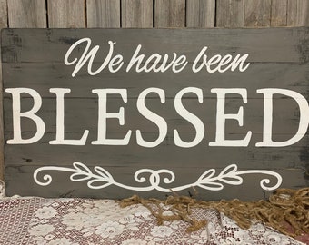 We have been blessed handpainted hand made wooden distressed barnwood/pallet sign