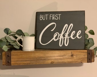 But first coffee hand painted distressed fixer upper, farmhouse style sign