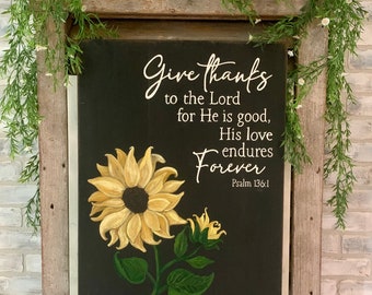 Hand crafted, Hand painted sunflower sign with psalm 136 verse. Distressed, farmhouse style wooden sign