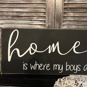Home is where my boys are farmhouse style hand painted wooden sign wall decor