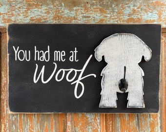 Hand painted, hand crafted you had me at woof dog sign with double hook. Leash / towel holder